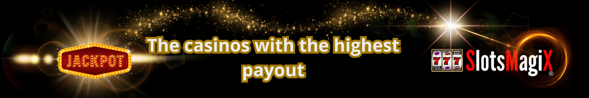 slots magix  The casinos with the highest payout